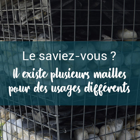 Le saviez-vous ? Il existe plusieurs mailles pour des usages diff&eacute;rents