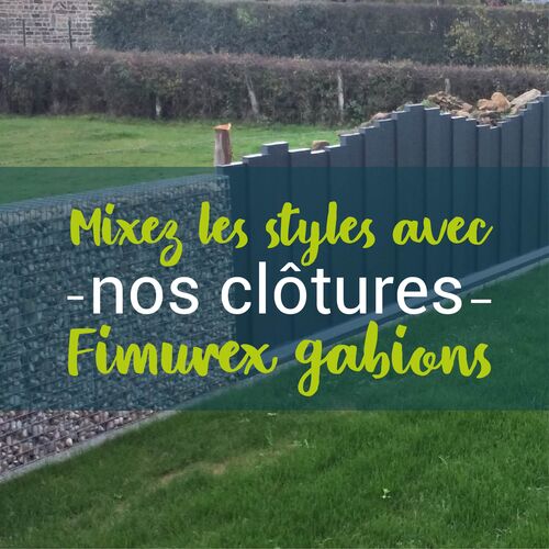 Mixez les styles avec nos cl&ocirc;tures gabions
